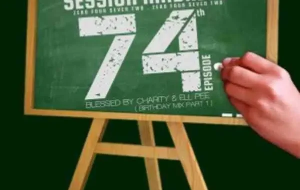 Charity – Session Madness 0472 74th Episode (Birthday Mix Part 1) ft Ell Pee