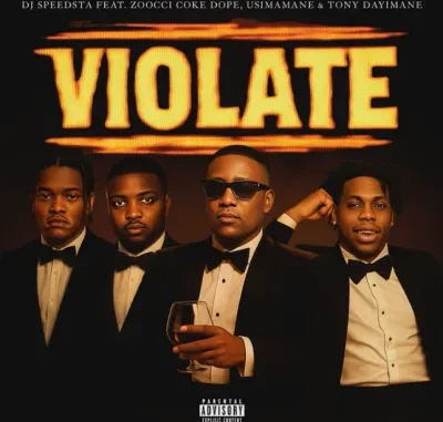 DJ Speedsta – Violate ft Zoocci Coke Dope, Usimamane & Tony Dayimane DJ Speedsta – Violate ft Zoocci Coke Dope, Usimamane & Tony Dayimane