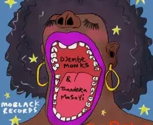 Djembe Monks ft Thandeka Masayi – Sabela Djembe Monks – Sabela ft Thandeka Masayi