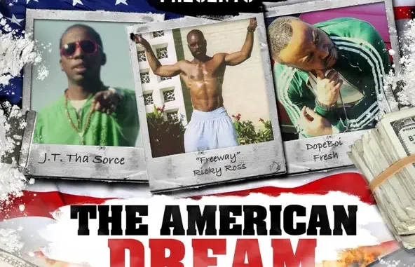 J.T. Tha Sorce, Freeway & Rick Ross An American Dream J.T. Tha Sorce, Freeway & Rick Ross An American Dream