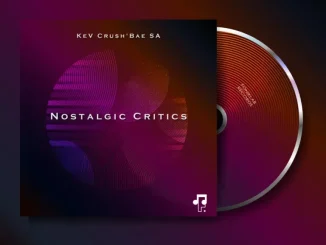 KeV Crush’Bae SA – Nostalgic Critics