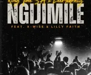 King Tone SA – NGIJIMILE ft LeeMcKrazy, X Wise & LilyFaith