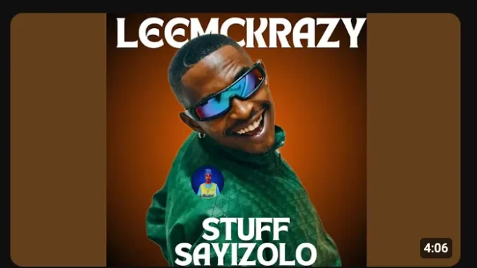 Leemckrazy – Stuff Sayizolo