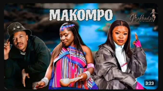 Makhadzi – Makompo ft Shandesh, Mr Bow & Mawhoo Makhadzi – Makompo ft Shandesh, Mr Bow & Mawhoo