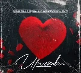 Mbalenhle M ft Maline Aura & Section Five – Ulwembu Mbalenhle M – Ulwembu ft Maline Aura & Section Five