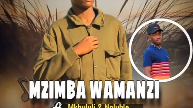 Mzimba Wamanzi – Uyafihla Mhlabathi ft Noluhle & Mkhululi