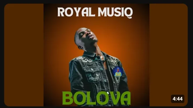 Royal MusiQ – BOLOVA ft Djy Biza Royal MusiQ – BOLOVA ft Djy Biza