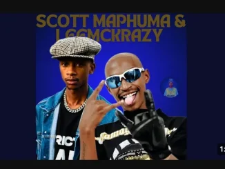 Scotts Maphuma ft Leemackrazy & Fragolagoo – Ama Wishi Wishi Scotts Maphuma – Ama Wishi Wishi ft Leemackrazy & Fragolagoo