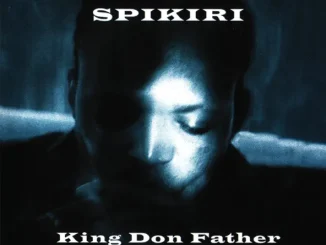 ALBUM: Spikiri – King Don Father 2002 Spikiri King Don Father 2002