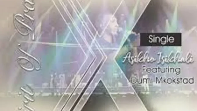 Spirit Of Praise – Asikho Isikhali ft Dumi Mkokstad