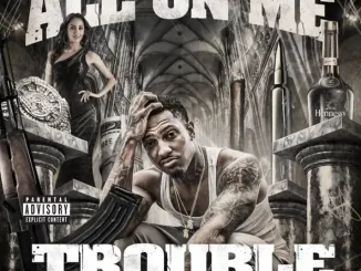 ALBUM: Trouble – All On Me (Deluxe Edition) Trouble All On Me (Deluxe Edition)